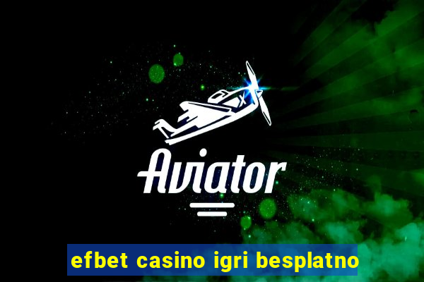 efbet casino igri besplatno