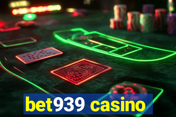 bet939 casino