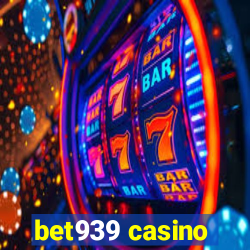 bet939 casino