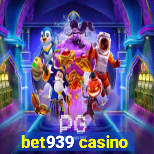 bet939 casino