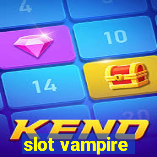 slot vampire