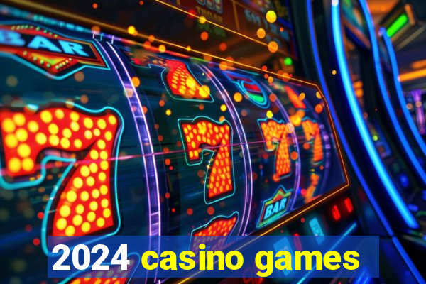 2024 casino games