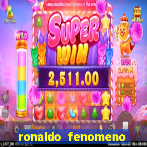 ronaldo fenomeno primeiro time