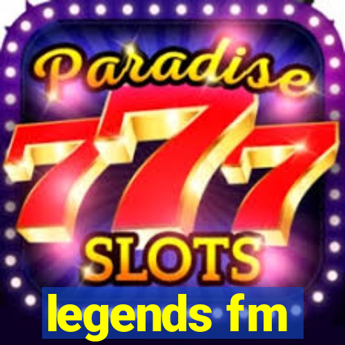 legends fm