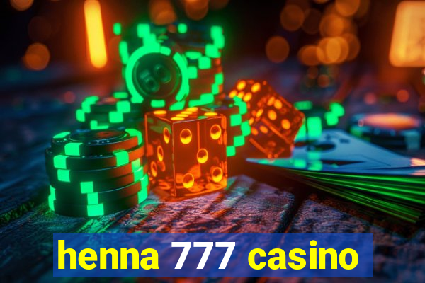 henna 777 casino