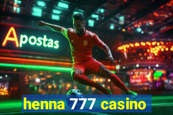 henna 777 casino