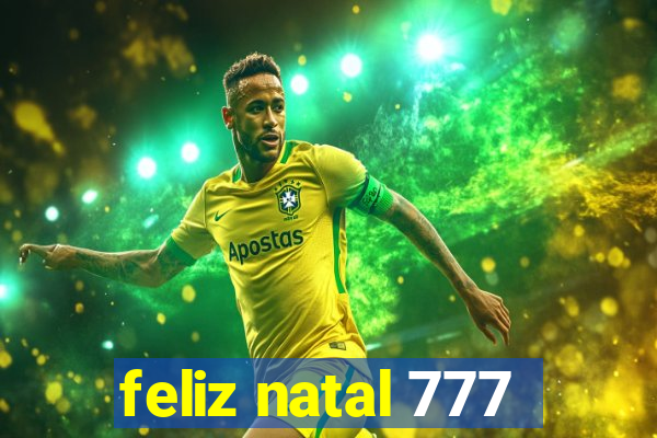 feliz natal 777