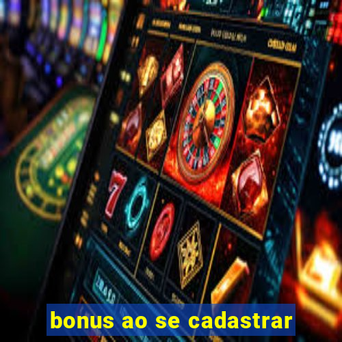 bonus ao se cadastrar