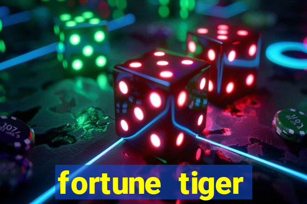 fortune tiger minimo 1 real