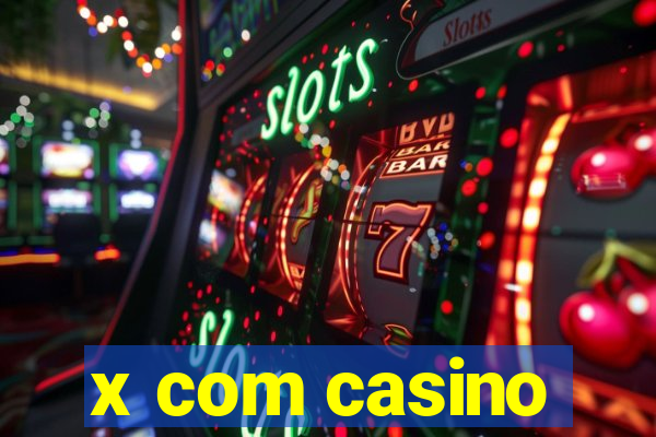 x com casino