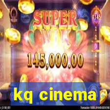 kq cinema