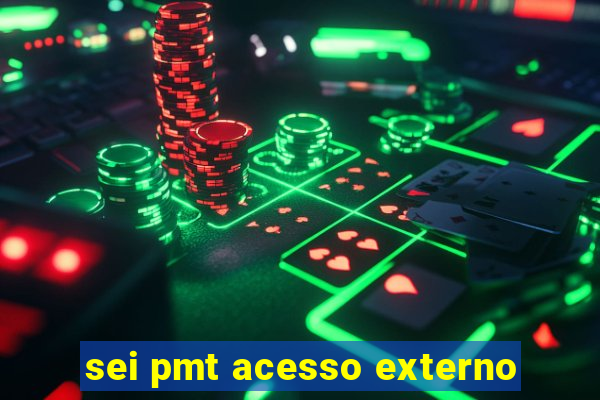 sei pmt acesso externo