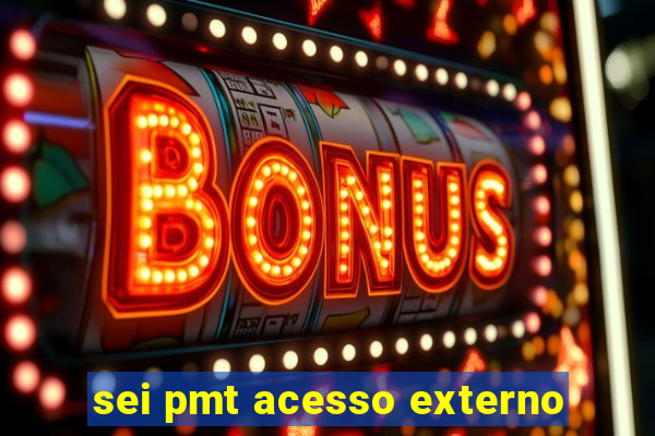 sei pmt acesso externo