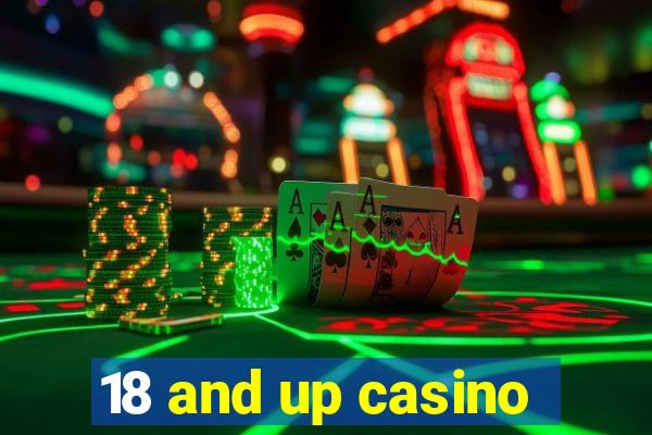 18 and up casino