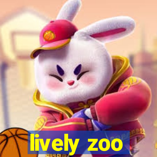 lively zoo