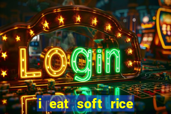 i eat soft rice in another world pt br