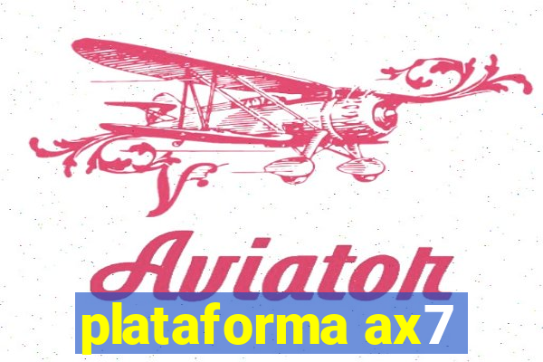 plataforma ax7