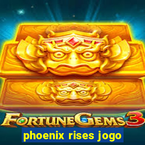 phoenix rises jogo