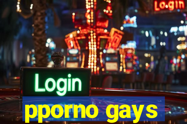 pporno gays