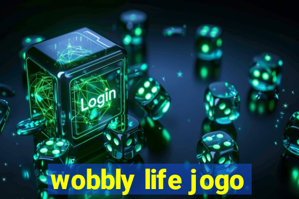 wobbly life jogo