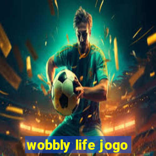 wobbly life jogo