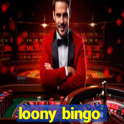 loony bingo