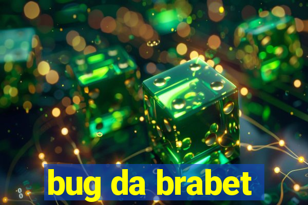 bug da brabet