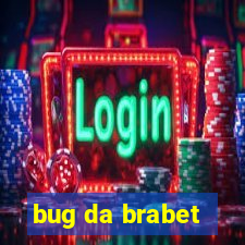 bug da brabet