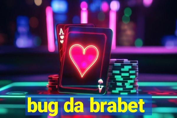 bug da brabet