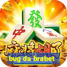 bug da brabet