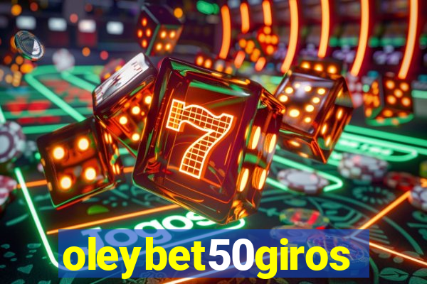 oleybet50giros