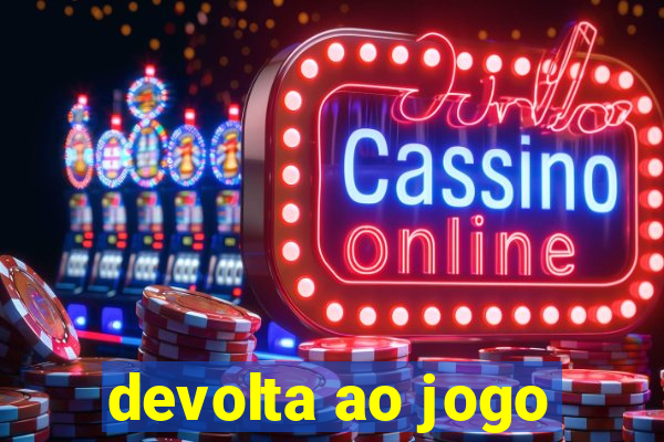 devolta ao jogo