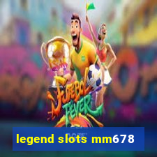 legend slots mm678