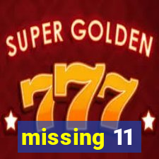 missing 11