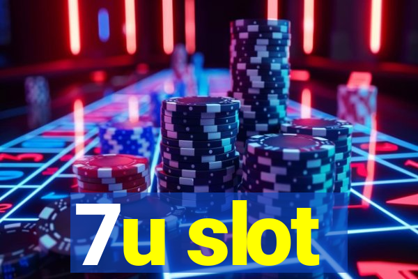 7u slot