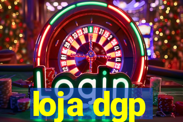 loja dgp