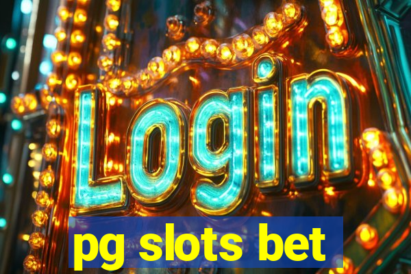 pg slots bet