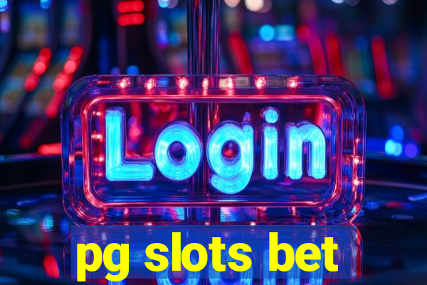 pg slots bet