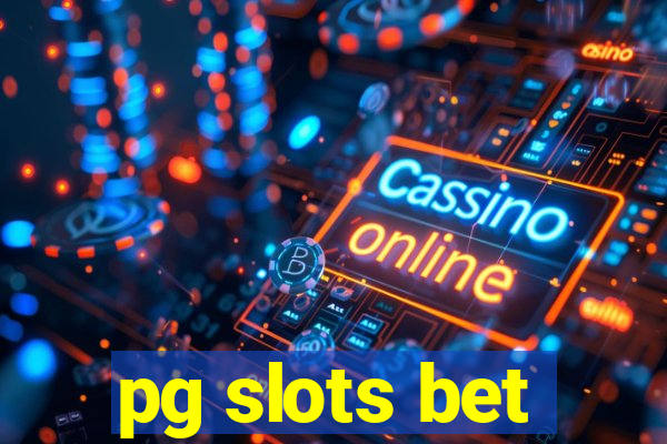 pg slots bet