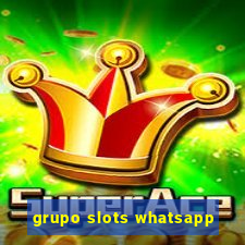 grupo slots whatsapp