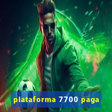 plataforma 7700 paga