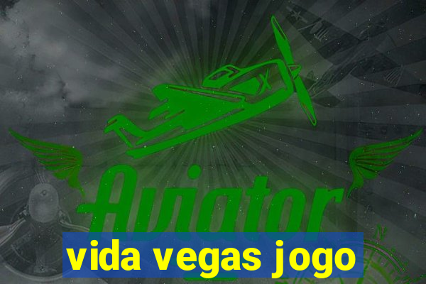 vida vegas jogo