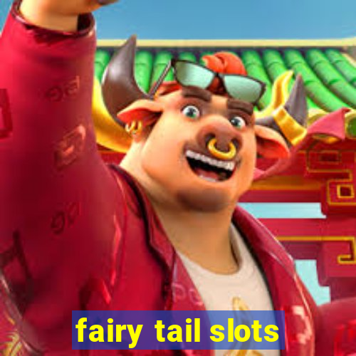 fairy tail slots