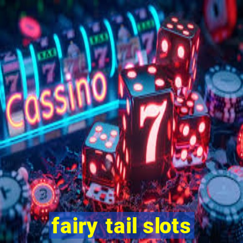 fairy tail slots