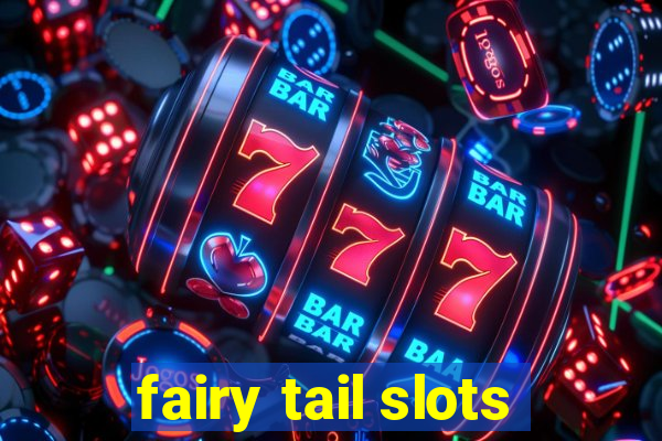 fairy tail slots