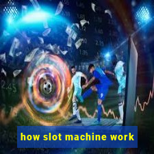 how slot machine work