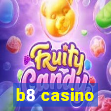 b8 casino