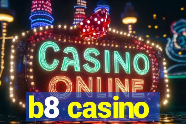 b8 casino