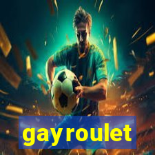 gayroulet