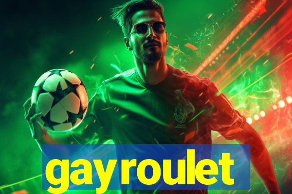 gayroulet